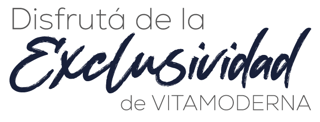 Disfrutá de la exclusividad en Vitamoderna